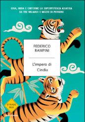 L'impero di Cindia. Cina, India e dintorni: la superpotenza asiatica da tre miliardi di persone