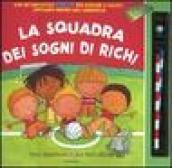 La squadra dei sogni di Richi-La mitica squadra di Teo. Con gadget