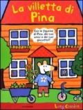 La villetta di Pina. Libro pop-up. Ediz. illustrata