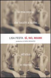 Sì, no, Miami