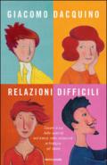 Relazioni difficili. Trovare la via della serenità nell'amore, nella sessualità, in famiglia, sul lavoro