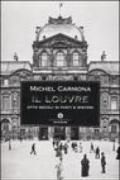 Il Louvre. Otto secoli di fasti e misteri