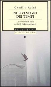 Nuovi segni dei tempi. Le sorti della fede nell'età dei mutamenti