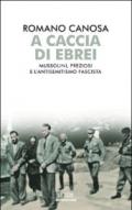 A caccia di ebrei. Mussolini, Preziosi e l'antisemitismo fascista