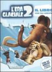 L'era glaciale 2. Libro con adesivi