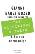 Tra nichilismo e Islam. L'Europa come colpa