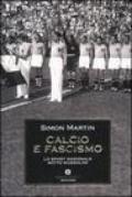 Calcio e fascismo. Lo sport nazionale sotto Mussolini