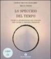 Lo specchio del tempo. Usare la regressione nel passato per capire il proprio presente. Con CD Audio