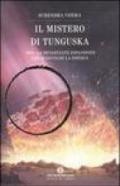 Il mistero di Tunguska. 1908: la devastante esplosione che sconvolse la Siberia