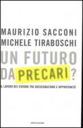 Un futuro da precari? Il lavoro dei giovani tra rassegnazione e opportunità