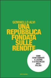 Una repubblica fondata sulle rendite. Come sono cambiati il lavoro e la ricchezza degli italiani