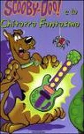 Scooby-doo! e la chitarra fantasma. Con gadget