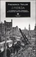 Dresda. 13 febbraio 1945: tempesta di fuoco su una città tedesca