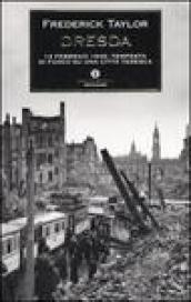 Dresda. 13 febbraio 1945: tempesta di fuoco su una città tedesca