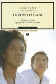 I nuovi italiani. L'immigrazione, i pregiudizi, la convivenza