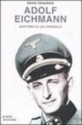 Adolf Eichmann. Anatomia di un criminale