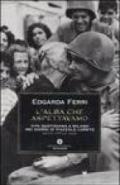 L'alba che aspettavamo. Vita quotidiana a Milano nei giorni di piazzale Loreto 23-30 aprile 1945