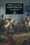 Austerlitz. La più grande vittoria di Napoleone