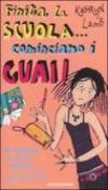 Finita la scuola... cominciano i guai! Le vacanze di un'ex ragazza invisibile