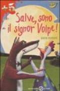 Salve, sono il signor Volpe!