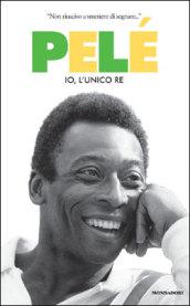 Pelé. Io, l'unico re