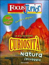 Focus Junior. Le più incredibili curiosità sulla natura selvaggia