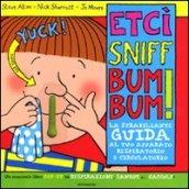 Etcì, sniff, bum bum! La strabiliante guida al tuo apparato respiratorio e circolatorio