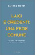 Laici e credenti: una fede comune. La sfida della ragione e la cultura della vita