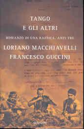 Tango e gli altri. Romanzo di una raffica, anzi tre