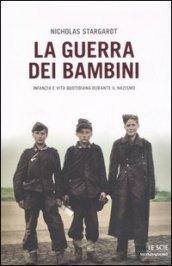 La guerra dei bambini. Infanzia e vita quotidiana durante il nazismo