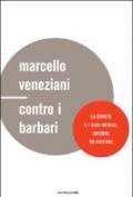 Contro i barbari. La civiltà e i suoi nemici, interni ed esterni