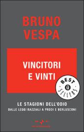 Vincitori e vinti. Le stagioni dell'odio. Dalle leggi razziali a Prodi e Berlusconi