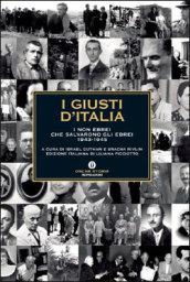 I giusti d'Italia. I non ebrei che salvarono gli ebrei. 1943-1945