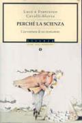 Perché la scienza. L'avventura di un ricercatore