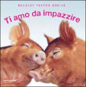 Ti amo da impazzire