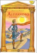Alessandro, faraone d'Egitto. Ediz. illustrata