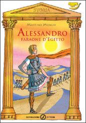 Alessandro, faraone d'Egitto. Ediz. illustrata