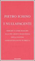 I nullafacenti. Perché e come reagire alla più grave ingiustizia della nostra amministrazione pubblica