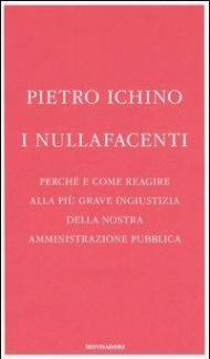 I nullafacenti. Perché e come reagire alla più grave ingiustizia della nostra amministrazione pubblica