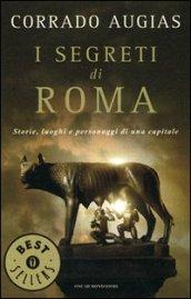 I segreti di Roma: Storie, luoghi e personaggi di una capitale (Oscar bestsellers Vol. 1723)
