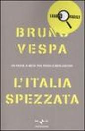 L'Italia spezzata. Un paese a metà tra Prodi e Berlusconi. Ediz. a caratteri grandi