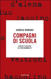 Compagni di scuola. Ascesa e declino dei postcomunisti