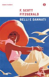 Belli e dannati (Oscar classici moderni Vol. 216)
