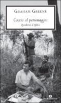 Caccia al personaggio: Quaderni d'Africa (Oscar scrittori moderni Vol. 1947)