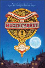 La straordinaria invenzione di Hugo Cabret. Ediz. illustrata