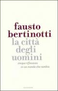 La città degli uomini. Cinque riflessioni in un mondo che cambia