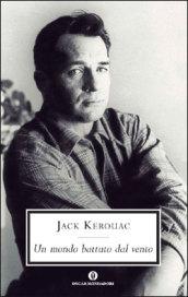 Un mondo battuto dal vento: I diari di Jack Kerouac 1947-1954 (Oscar scrittori moderni Vol. 1957)