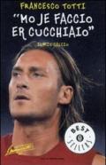 «Mo je faccio er cucchiaio». Il mio calcio