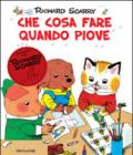 Che cosa fare quando piove. Giochiamo con Richard Scarry. Ediz. illustrata