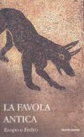 La favola antica. Testo greco e latino a fronte. Ediz. multilingue